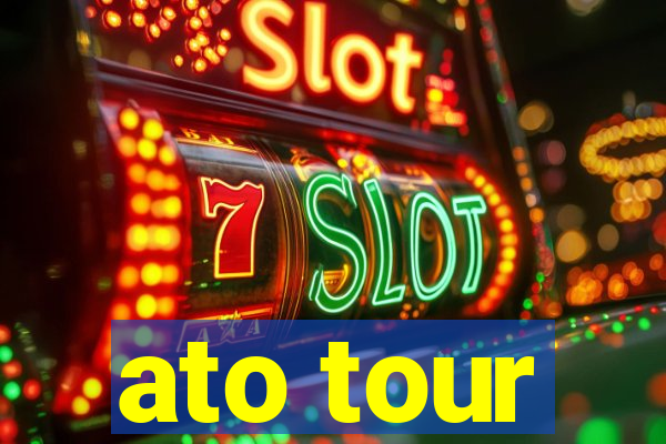 ato tour